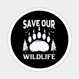 Save Our Wildlife ,Save Animals, World wildlife Day T-shirt. Magnet